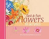 Fast Fun Flowers In Acrylics English Edition