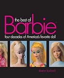 Best Of Barbie Four Decades Of Americas Favorite Doll English Edition