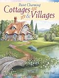 Paint Charming Cottages Villages English Edition