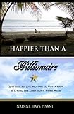 Happier Than A Billionaire Quitting My Job Moving To Costa Rica And Living The Zero Hour Work Week