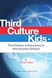 Third Culture Kids The Children Of Educators In International Schools English Edition