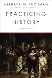 Practicing History Selected Essays English Edition
