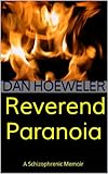 Reverend Paranoia A Schizophrenic Memoir English Edition