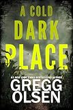 A Cold Dark Place An Emily Kenyon Thriller Book 1