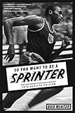 So You Want To Be A Sprinter English Edition
