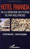 Hotel Rwanda Ou Le Gnocide Des Tutsis Vu Par Hollywood
