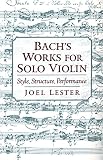 Bachs Works For Solo Violin Style Structure Performance English Edition