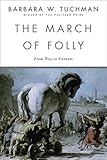 The March Of Folly From Troy To Vietnam English Edition