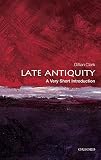 Late Antiquity A Very Short Introduction Very Short Introductions English Edition