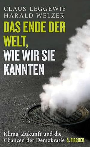 Das Ende der Welt, wie wir sie kannten: Die Klimakrise und ihre Folgen Michael Müller