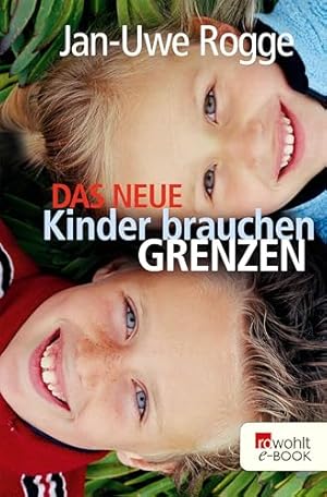 Kinder brauchen Grenzen Jan-Uwe Rogge