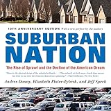 Suburban Nation The Rise Of Sprawl And The Decline Of The American Dream English Edition