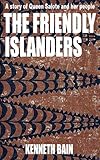 The Friendly Islanders A Story Of Queen Salote And Her People Tonga A Polynesian Trilogy