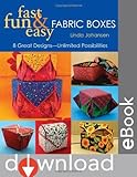 Fast Fun Easy Fabric Boxes 8 Great Designsunlimited Possibilities 8 Great Designs Unlimited Possibilities English Edition