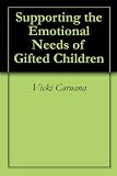 Supporting The Emotional Needs Of Gifted Children English Edition