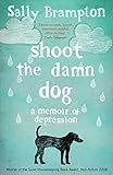 Shoot The Damn Dog A Memoir Of Depression English Edition