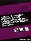 Blackwells Fiveminute Veterinary Consult Laboratory Tests And Diagnostic Procedures Canine And Feline English Edition