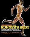 Runner's World The Runner's Body: How the Latest Exercise Science Can Help You Run Stronger, Longer, and Faster
