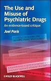 The Use And Misuse Of Psychiatric Drugs An Evidencebased Critique English Edition