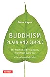 Buddhism Plain And Simple The Practice Of Being Aware Right Now Every Day
