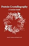 Protein Crystallography A Concise Guide English Edition