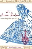 In A Persian Kitchen Favorite Recipes From The Near East English Edition
