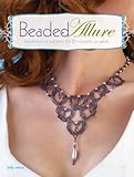 Beaded Allure Beadweaving Patterns For 25 Romantic Projects English Edition