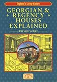 Georgian Regency Houses Explained Englands Living History English Edition