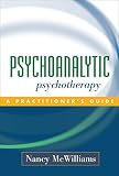 Psychoanalytic Psychotherapy A Practitioners Guide English Edition