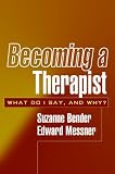 Becoming A Therapist What Do I Say And Why English Edition