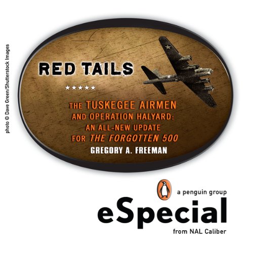Red Tails: The Tuskegee Airmen and Operation Halyard: An All-New Update for the Forgotten 500 book cover