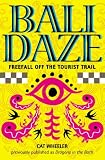 Bali Daze Freefall Off The Tourist Trail
