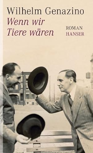 Wenn wir Tiere wären Wilhelm Genazino