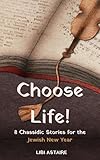 Choose Life Chassidic Tales For The Jewish Holidays Book 3 English Edition