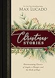 Christmas Stories Heartwarming Classics Of Angels A Manger And The Birth Of Hope