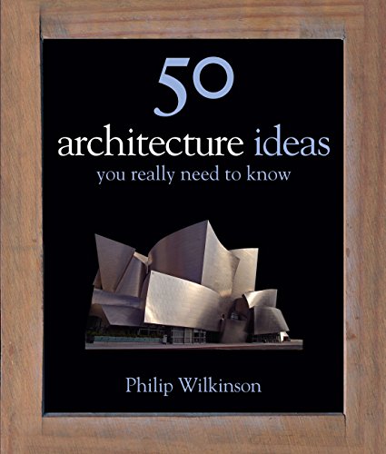 50 Architecture Ideas You Really Need to Know (By: Philip Wilkinson) cover
