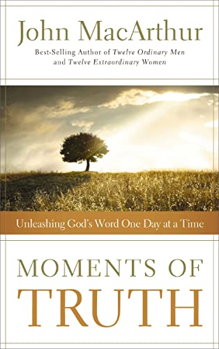 Moments of Truth: Unleashing God's Word One Day at a Time book cover