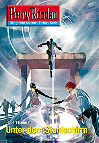 Unter dem Stahlschirm: Perry Rhodan-Zyklus "Neuroversum" book cover