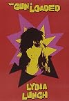 Lunch, Lydia - The Gun Is Loaded [DVD]
