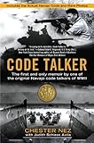 Code Talker The First And Only Memoir By One Of The Original Navajo Code Talkers Of Wwii English Edition