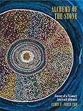 Alchemy Of The Stone Journey Of A Visionary Artist And Alchemist English Edition