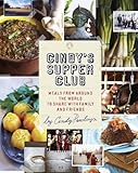 Cindys Supper Club Meals From Around The World To Share With Family And Friends A Cookbook