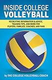 Inside College Volleyball Recruiting Information Advice Training Tips And More For Players Families Coaches And Fans