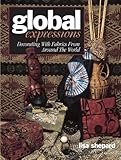 Global Expressions Decorating With Fabrics From Around The World English Edition