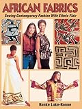 African Fabrics Sewing Contemporary Fashion With Ethnic Flair English Edition