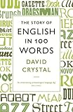 The Story Of English In 100 Words English Edition