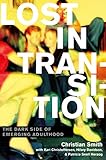 Lost In Transition The Dark Side Of Emerging Adulthood English Edition