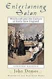 Entertaining Satan Witchcraft And The Culture Of Early New England English Edition
