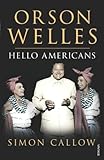 Orson Welles Volume 2 Hello Americans Orson Welles Biographies English Edition