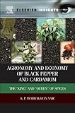 Agronomy And Economy Of Black Pepper And Cardamom The King And Queen Of Spices Elsevier Insights English Edition